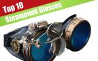 Our Favourite Steampunk Glasses